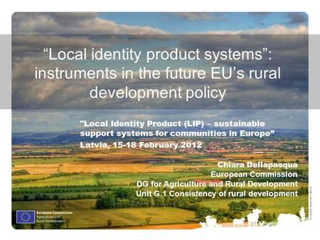 “Local identity product systems”: instruments in the future EU’s rural development policy Local Identity Product (LIP) – sustainable support systems.