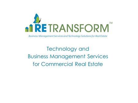 Business Management Services and Technology Solutions for Real Estate Technology and Business Management Services for Commercial Real Estate.