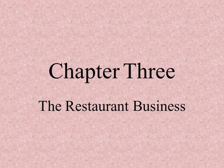 Chapter Three The Restaurant Business. The meaning of the word Restaurant: The word restaurant covers a broad range of food service operations. The term.