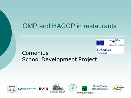 GMP and HACCP in restaurants Comenius School Development Project Srednja šola Zagorje.