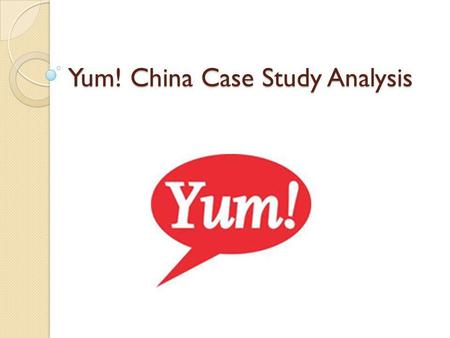 Yum! China Case Study Analysis