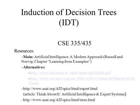 Induction of Decision Trees (IDT)