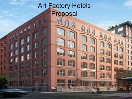 Art Factory Hotels Proposal