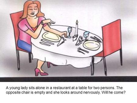 A young lady sits alone in a restaurant at a table for two persons. The opposite chair is empty and she looks around nervously. Will he come?
