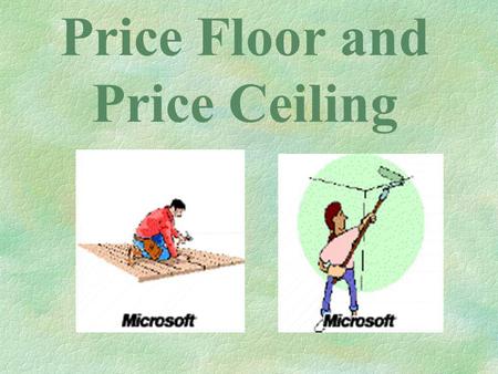 Price Floor and Price Ceiling