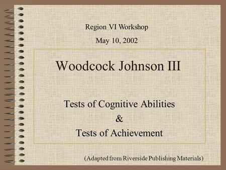 Tests of Cognitive Abilities & Tests of Achievement