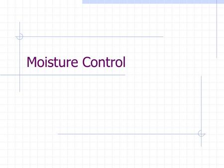 Moisture Control. Indications of Excessive Moisture Condensation,frost or ice on the inside surface of windows Damp spots on ceilings or inner surfaces.