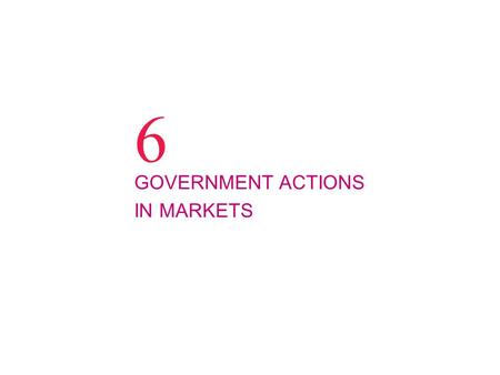 6 GOVERNMENT ACTIONS IN MARKETS. © 2012 Pearson Addison-Wesley Q1: Which of the following outcomes is typical of a price ceiling that is set below the.