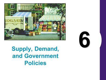 6 Supply, Demand, and Government Policies. Copyright © 2004 South-Western/Thomson Learning 2 Supply, Demand, and Government Policies In a free, unregulated.