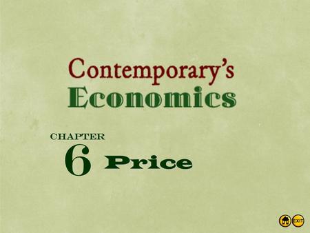 Chapter Price 6. Objectives: Students will learn… How the market establishes an equilibrium price How the equilibrium price balances supply & demand How.
