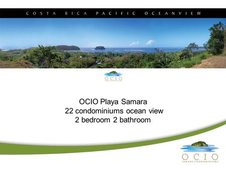 OCIO Playa Samara 22 condominiums ocean view 2 bedroom 2 bathroom.