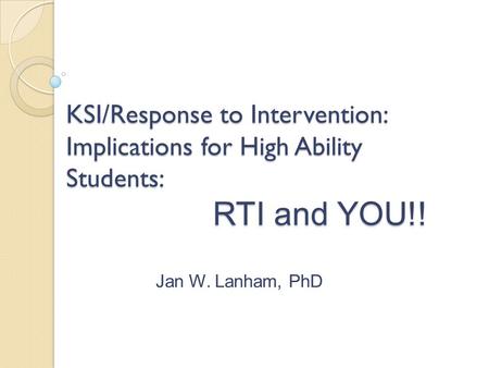 KSI/Response to Intervention: Implications for High Ability Students: