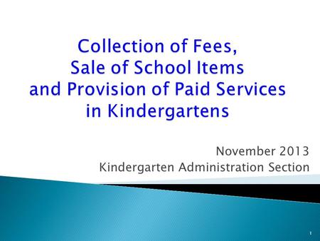 November 2013 Kindergarten Administration Section 1.