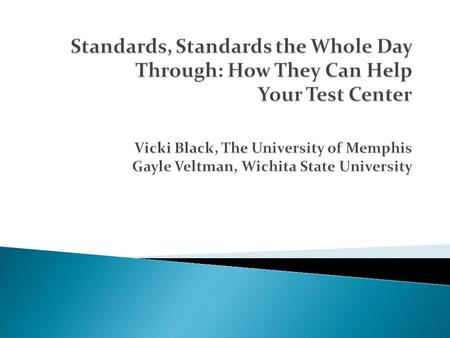Brief history Purpose of the standards Having guidelines to evaluate and improve test services can be beneficial in discovering areas for improvement.