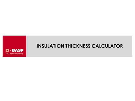 INSULATION THICKNESS CALCULATOR. ENERGY EFFICIENCY PERFORMANCE PRINCIPLES THE BUILDING ENVELOPE Components that constitute the building envelope are:
