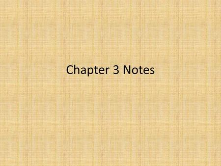 Chapter 3 Notes.