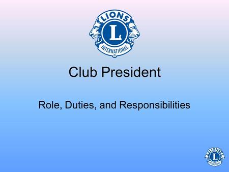 Club President Role, Duties, and Responsibilities.