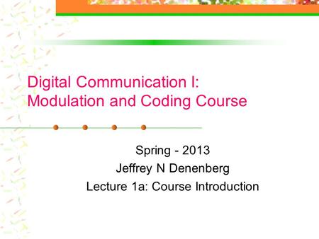 Digital Communication I: Modulation and Coding Course