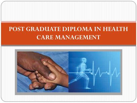 POST GRADUATE DIPLOMA IN HEALTH CARE MANAGEMENT. ABOUT US.... Parul Group is a multidisciplinary hub of diverse educational institutes. Every year new.