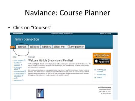 Naviance: Course Planner Click on Courses. For continuing students: Click on my course plans: manage my course plans.