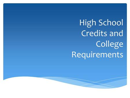 High School Credits and College Requirements