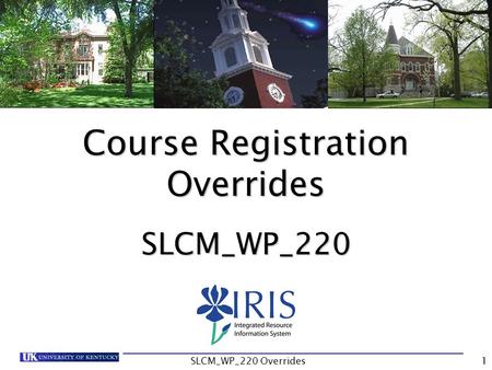 Course Registration Overrides SLCM_WP_220 1SLCM_WP_220 Overrides.