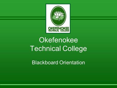Okefenokee Technical College Blackboard Orientation.