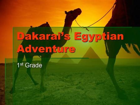 Dakarai’s Egyptian Adventure