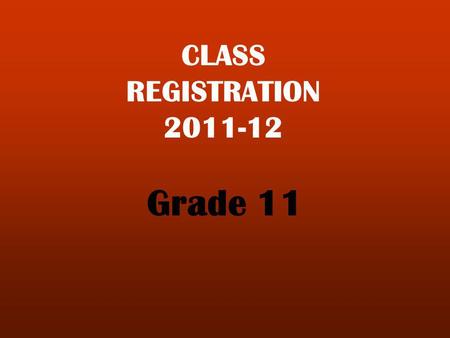 CLASS REGISTRATION 2011-12 Grade 11. VIEWING COURSE DESCRIPTIONS ONLINE Go to www.aitkin.k12.mn.us Click on High School and Middle School Click on Registration.