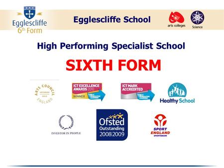 High Performing Specialist School SIXTH FORM Egglescliffe School.