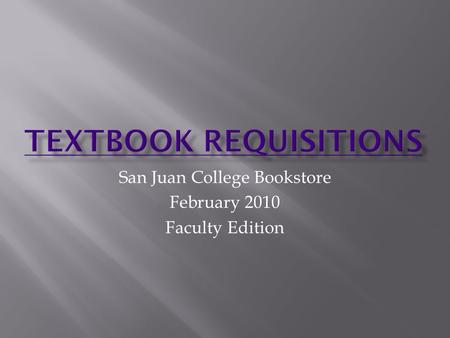 San Juan College Bookstore February 2010 Faculty Edition.