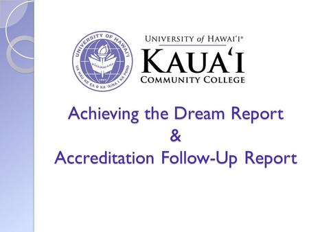 Achieving the Dream Report & Accreditation Follow-Up Report.