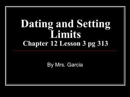Dating and Setting Limits Chapter 12 Lesson 3 pg 313