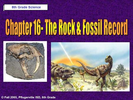 Chapter 16- The Rock & Fossil Record