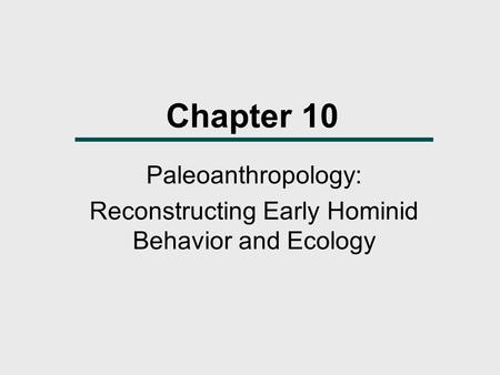 Paleoanthropology: Reconstructing Early Hominid Behavior and Ecology