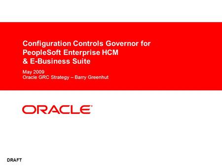 May 2009 Oracle GRC Strategy – Barry Greenhut