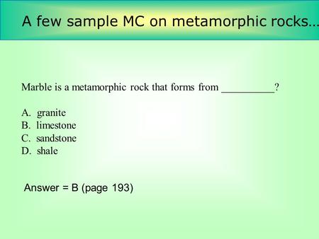 A few sample MC on metamorphic rocks….