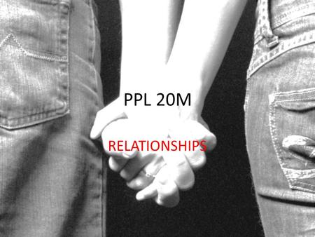 PPL 20M RELATIONSHIPS.