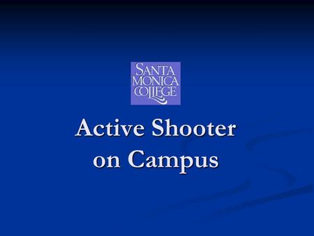 Active Shooter on Campus. Training Objectives Define various shooting situations Define various shooting situations List measures that can be employed.