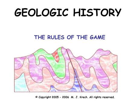 GEOLOGIC HISTORY THE RULES OF THE GAME