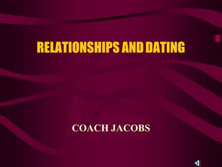 RELATIONSHIPS AND DATING