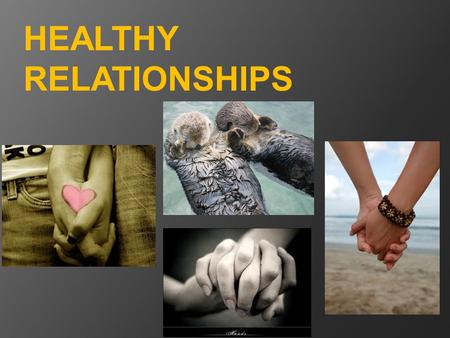 HEALTHY RELATIONSHIPS. What are some Reasons for Dating? Fun and enjoyable Friendship and intimacy Companionship and emotional support Learn how to communicate.