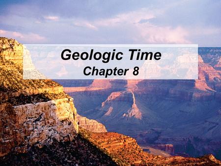 Geologic Time Chapter 8.
