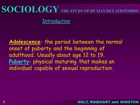 Adolescence- the period between the normal onset of puberty and the beginning of adulthood. Usually about age 12 to 19. Puberty- physical maturing that.