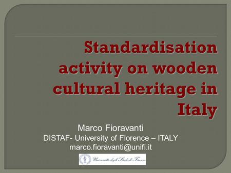 Marco Fioravanti DISTAF- University of Florence – ITALY