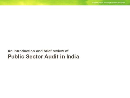 An Introduction and brief review of Public Sector Audit in India.