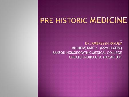 BY DR. AMBREESH PANDEY MD(HOM) PART 1 (PSYCHIATRY) BAKSON HOMOEOPATHIC MEDICAL COLLEGE GREATER NOIDA G.B. NAGAR U.P. )
