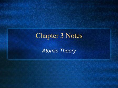 Chapter 3 Notes Atomic Theory Atomic Theory Essential Questions 1. What are the characteristics of each of the three elementary subatomic particles?