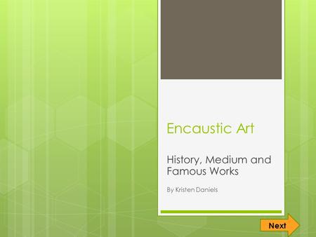Encaustic Art History, Medium and Famous Works By Kristen Daniels Next.