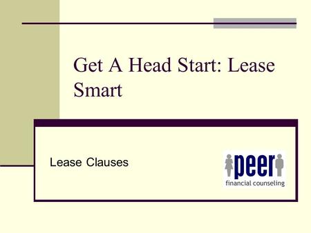 Get A Head Start: Lease Smart Lease Clauses. Lessor and Lessee BY THIS AGREEMENT made and entered into on August 1, 2007, between Carriage Apartments,